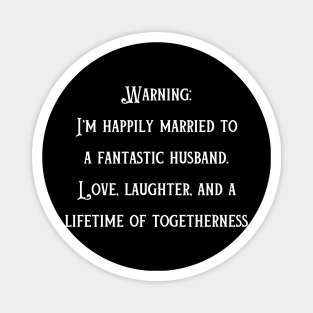 I'm Happily Married To A Fantastic Husband Magnet